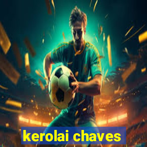 kerolai chaves